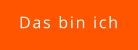 Das bin ich